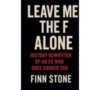 Leave Me The F alone: 1 (Stone Said It)
