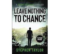 Leave Nothing To Chance: 9 (The Danny Pearson Thriller Series)