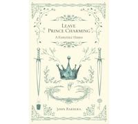 Leave Prince Charming: A Fairytale Haiku
