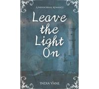 Leave the Light On: A Paranormal Romance