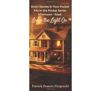 Leave The Light On: Short Stories in Your Pocket Vol 49