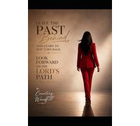 Leave the past behind and learn not to turn back: Look forward on the Lord's path