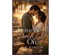 Leave the Porch Light On: A Steamy Small-Town Single-Mom Romance (Hartwell After Dark)