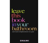 Leave This Book In Your Bathroom: and reach enlightenment in a year