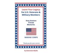 Leave Your Legacy: For U.S. Veterans & Military Members: Marine Corps