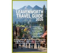 Leavenworth Travel Guide 2026: Unveiling Leavenworth: The Authentic Bavarian Gem of the Cascade Mountains - Expert Insights, Seasonal Treasures, Culinary Excellence & Unforgettable Outdoor Journeys