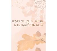 Leaves Are Falling Outside, And I'm Falling Into My Break.: A funny notebook for work or office, ideal for autumn vibes.