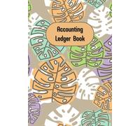 Leaves & Brown Cover: Accounting Ledger Book For Tracking Income & Expense, helps you log your money clearly and consistently, come with undated calendar, Size 6”x9”, 120 Pages.