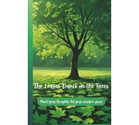 Leaves Dance on the Trees: Plant your thoughts, watch your wisdom grow with this journal | Beautiful high-quality journal
