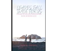 Leaves Fall Twice For Us: A Story of Second Chances and Slow-Burning Love: 3 (Hearts in Quiet Bloom)