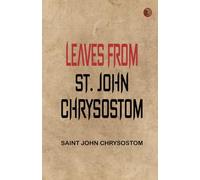 Leaves from St. John Chrysostom