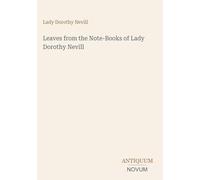 Leaves from the Note-Books of Lady Dorothy Nevill