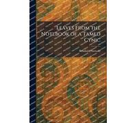 Leaves From the Notebook of a Tamed Cynic