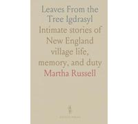 Leaves From the Tree Igdrasyl: Intimate stories of New England village life, memory, and duty