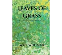 Leaves of Grass: The Classic Collection of American Poetry