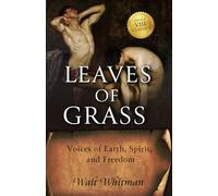 Leaves of Grass: The Complete Collection of 400 Poems (Unabridged Classic)