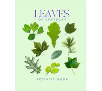 Leaves of Kentucky Activity Book: A Young Explorer's Field Guide to the Leaves and Trees of the Bluegrass State