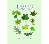 Leaves of Maryland Activity Book: Discover the Leafy Wonders of the Old Line State! (Maryland Nature Explorer Series)