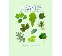 Leaves of North Carolina Activity Book: A Young Explorer's Guide to Identifying Leaves & Trees in the Tar Heel State (North Carolina Nature Explorer Series)