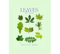 Leaves of Ohio Activity Book: A Young Explorer's Field Guide to the Leaves & Trees of Ohio (Ohio Nature Explorer Series)