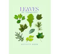 Leaves of Tennessee Activity Book: A Young Explorer's Field Guide to the Leaves & Trees of Tennessee (Tennessee Nature Explorer Series)