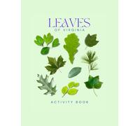 Leaves of Virginia Activity Book: A Young Explorer's Guide to Identifying Trees & Leaves of the Old Dominion (Virginia Nature Explorer Series)