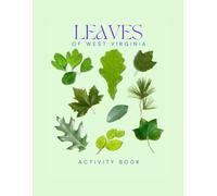 Leaves of West Virginia Activity Book: A Young Explorer's Field Guide to Identifying the Leaves and Trees of West Virginia (West Virginia Nature Explorer Series)