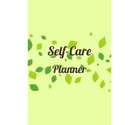 Leaves Pattern Cover: Self-Care Planner for daily reflection, planning, and restoring your inner peace, to help you stay on top of your physical and mental well-being, 120 pages, Size 6” x 9”.