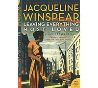 Leaving Everything Most Loved: A Maisie Dobbs Novel: 10