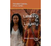 Leaving & Loyalty: Where Faithful Feet Lead (A Devotional Journey Through the Book of Ruth)