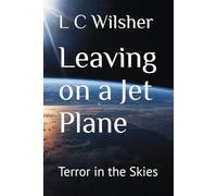 Leaving on a Jet Plane: Terror in the Skies