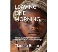 LEAVING ONE MORNING..: “Stories of courage and migration from the heart of Tuscany to Senegal”