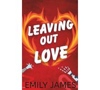 LEAVING OUT LOVE: Eine grimmige Sonnenschein-Romantikkomödie von Mitbewohnern zu Liebenden!: 4 (Love in Short serie - Deutsche Ausgabe)