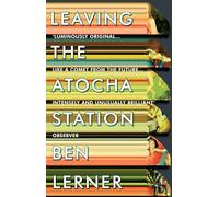 Leaving the Atocha Station: Ben Lerner