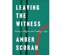 Leaving the Witness: Exiting a Religion and Finding a Life