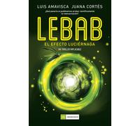 Lebab. El efecto luciérnaga | Luis Amavisca, Juana Cortés Amunárriz