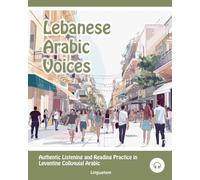 Lebanese Arabic Voices: Authentic Listening and Reading Practice in Levantine Colloquial Arabic: 5