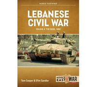 Lebanese Civil War Volume 4: Israeli Breakthrough to Ein Zehalta, 8-9 June 1982 (Middle East@War)