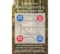Lebanon Pennsylvania Word Search Puzzle Book: Think you know Lebanon Pennsylvania? Puzzles for Adults, Seniors, Teens and Kids. Perfect for ... Christmas Gifts and Stocking Stuffers.