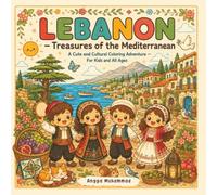 LEBANON - Treasures of the Mediterranean: A Cute and Cultural Coloring Adventure Through Cedar Forests, Ancient Heritage, Mountain Landscapes, ... Wonders of Lebanon - For Kids and All Ages
