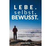 Lebe. Selbst. Bewusst. (ebook)
