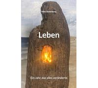 Leben: Ein Jahr, das alles veränderte