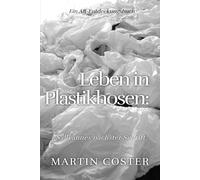 Leben in Plastikhosen: Life in Plastic Pants