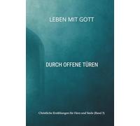 Leben mit Gott: Durch offene Türen: 2