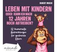 Leben Mit Kindern - Oder: Kann Ich Nach 12 Jahren Noch Abtreiben?
