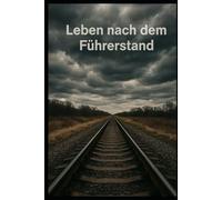 Leben nach dem Führerstand