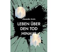 Leben über den Tod hinaus: Mythen, Forschung und persönliche Erfahrungsberichte