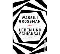 Leben und Schicksal: Roman | Ein zeitloser Roman über Krieg, Lager und Terror, der die Tragödie des zwanzigsten Jahrhunderts durch viele Schicksale erfahrbar macht
