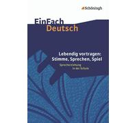 Lebendig vortragen. DVD - EinFach Deutsch Unterrichtsmodelle: Stimme, Sprechen, Spiel: Sprecherziehung in der Schule - Klassen 5 - 13 [Alemania]