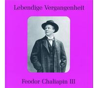 Lebendige Vergangenheit - Feodor Chaliapin (Vol. 3)